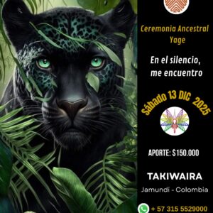 Sábado 13 diciembre, Ceremonia Sagrada de Yagé cerca de Jamundi